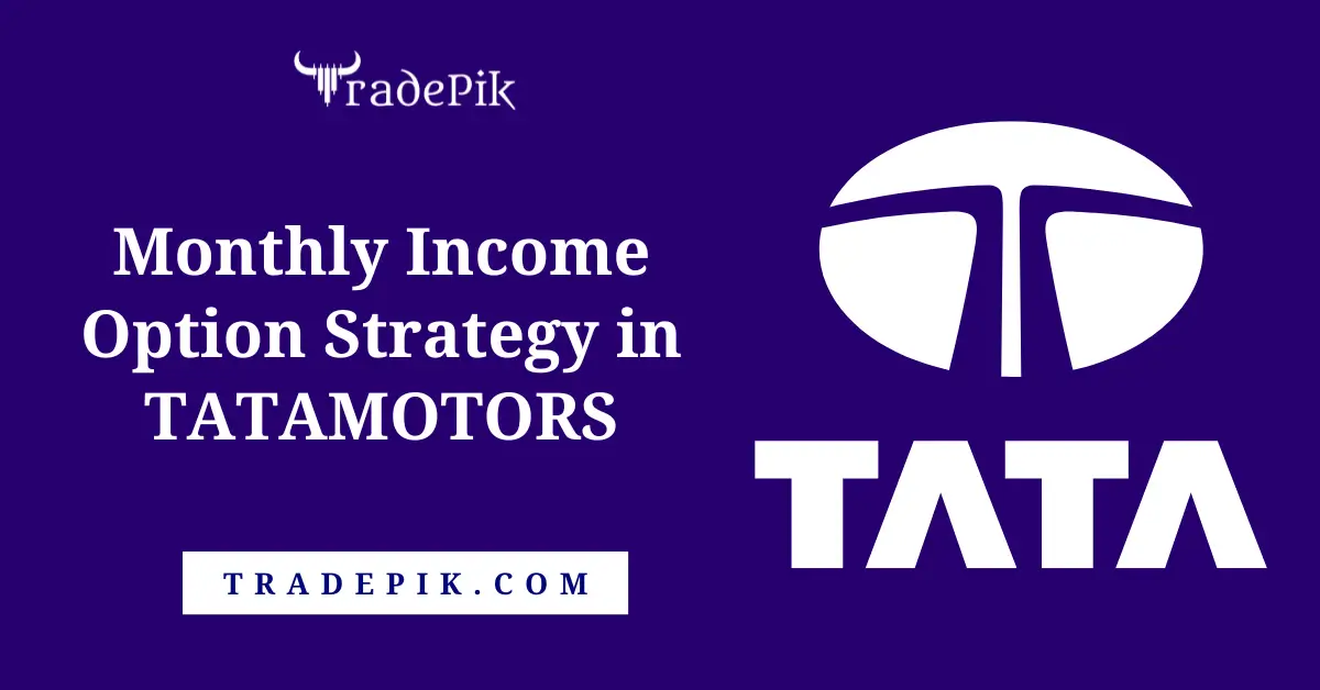 Monthly Income Option Strategy in TATAMOTORS