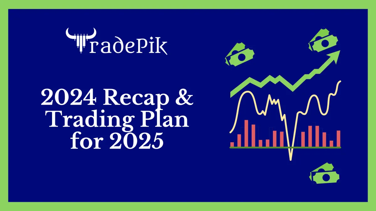 2024 Recap & Trading Plan 2025