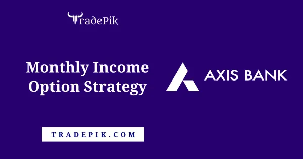 AXISBANK Monthly Income Strategy