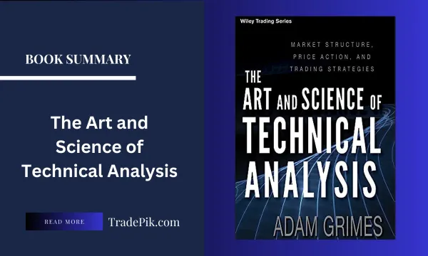 The Art and Science of Technical Analysis - Book Summary