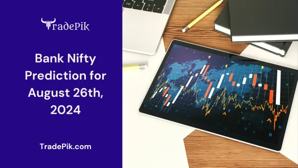 Bank Nifty Prediction for Tomorrow, August 26th, 2024