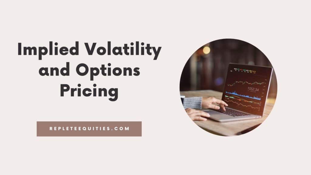 what is Implied Volatility and Options Pricing